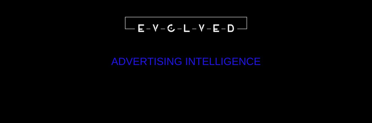 Evolved Advertising Intelligence